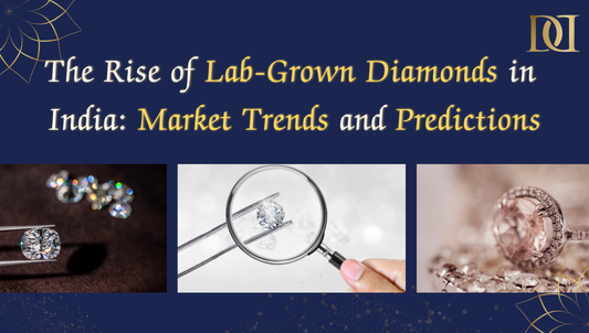 The Rise of Lab-Grown Diamonds in India: Market Trends and Predictions