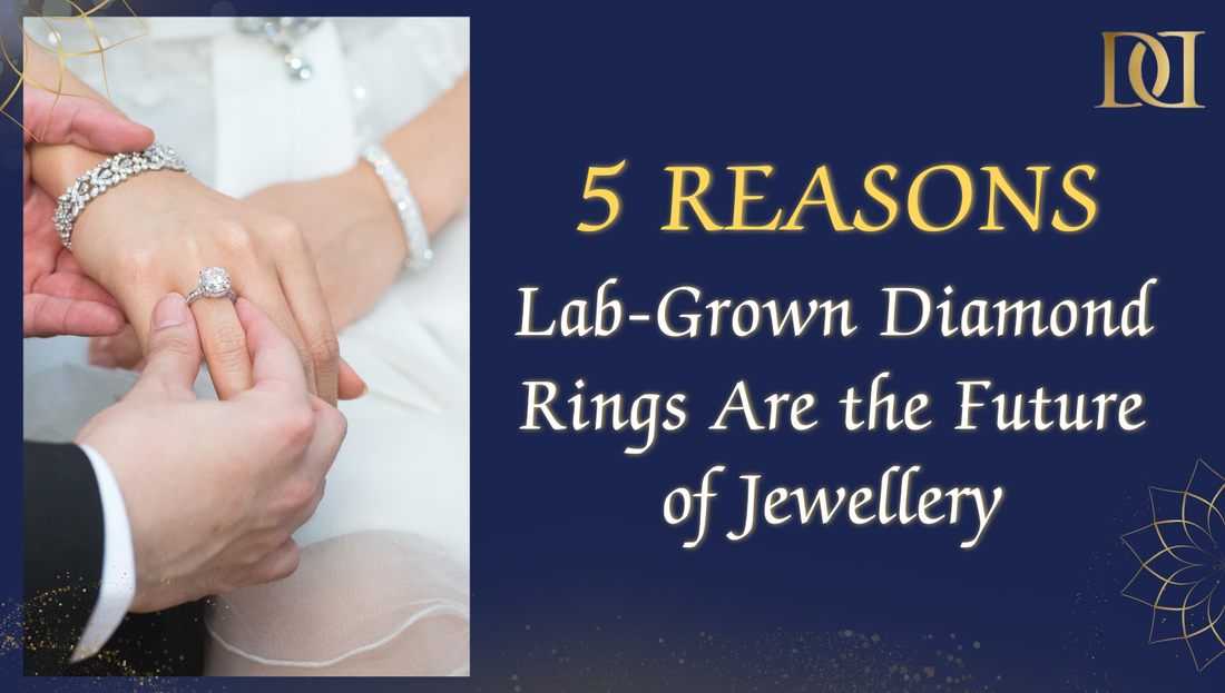 5 Reasons Lab-Grown Diamond Rings Are the Future of Jewelry