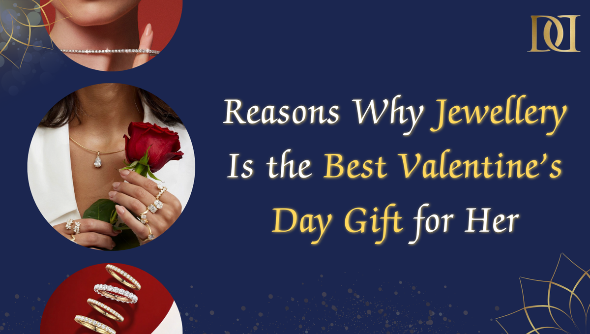 Reasons Why Jewellery Is the Best Valentine’s Day Gift for Her