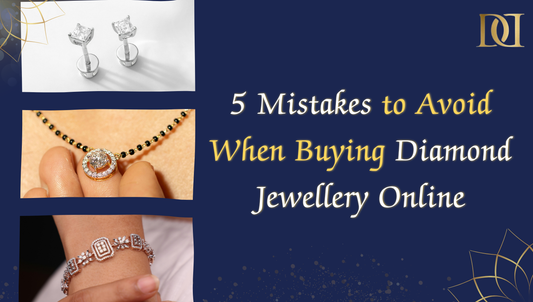 5 Mistakes to Avoid When Buying Diamond Jewellery Online