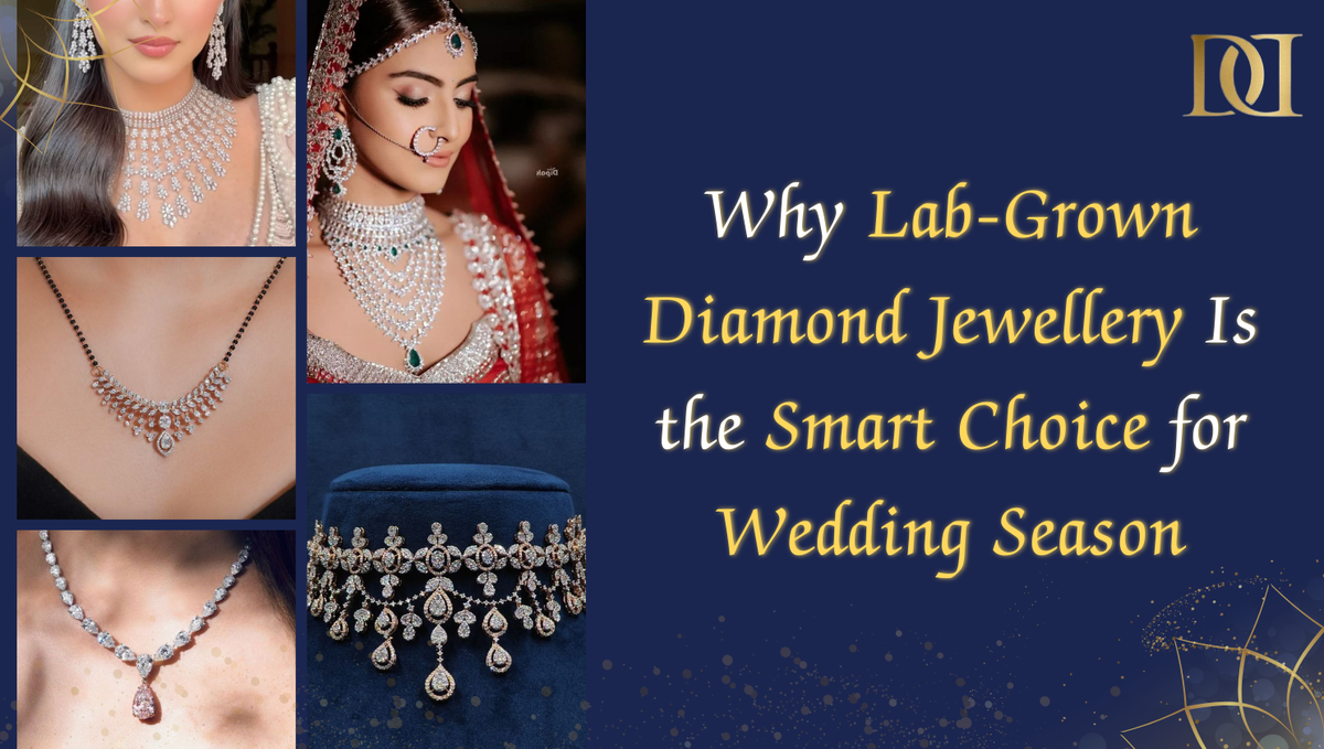 Why Lab-Grown Diamond Jewellery Is the Smart Choice for Wedding Season